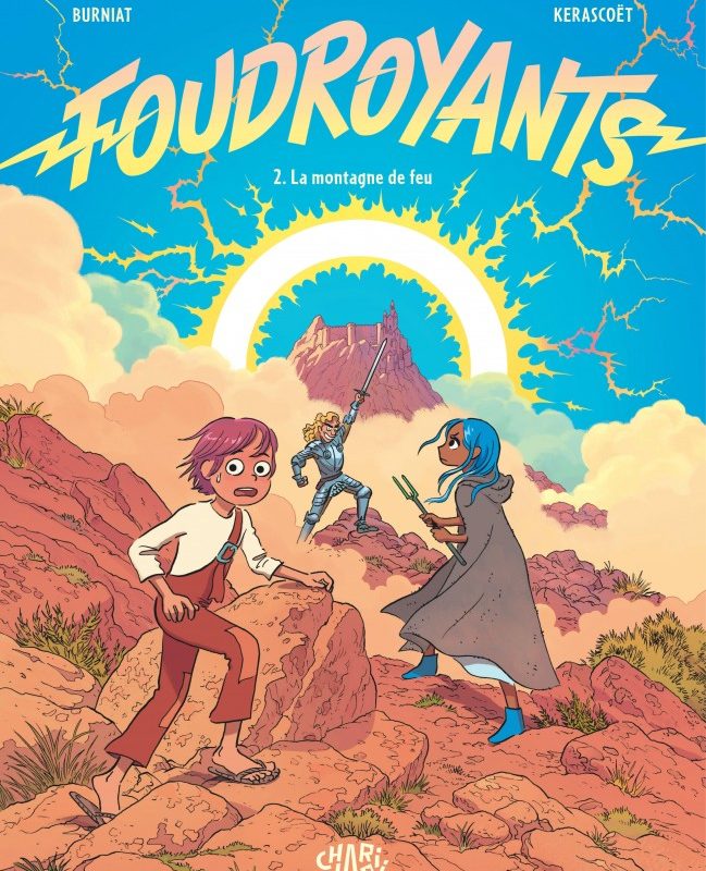FOUDROYANTS - TOME 2 - LA MONTAGNE DE FEU